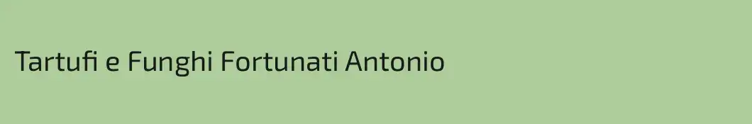 Tartufi e Funghi Fortunati Antonio